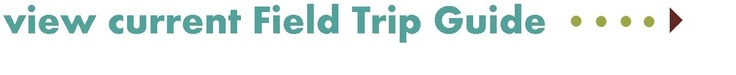 view current field trip guide